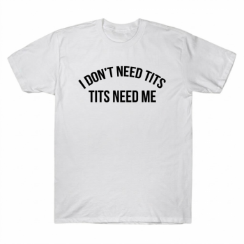 Zendaya I Dont Need Tits Arched Text T-shirt