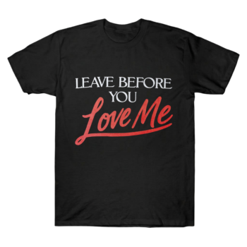 Marshmello Leave Before You Love Me Lyric Tee