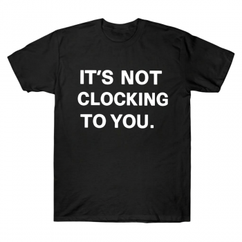 Justin Bieber Its Not Clocking To You Tee
